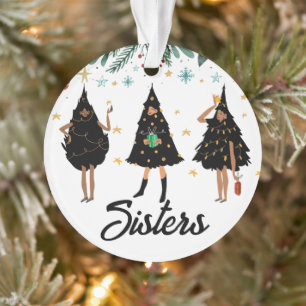 Sisters! Black Women, Black Christmas Tree Ornament