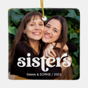 Sisters Boho Text Overlay with Two Photos Ceramic Ornament