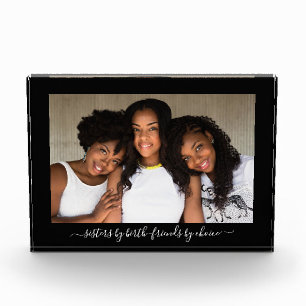 Sisters By Birth Friends By Choice Quote Black Photo Block