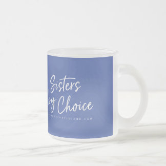 Sisters by Choice frosted mug