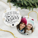 Sisters Connected At Heart Photo Keepsake White Ceramic Tree Decoration<br><div class="desc">A special and memorable photo ornament and quote gift for sisters. The design features a beautiful sister quote "Side By Side Or Miles Apart Sisters Are Always Close At Heart" Beautifully design with hearts and faux gold snowflakes that frame the quote. Customise with the year and a full photo on...</div>