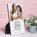Sisters Connected At Heart Photo Keepsake White Plaque<br><div class="desc">A special and memorable photo plaque and quote gift for sisters. The design features a beautiful sister quote "Side By Side Or Miles Apart Sisters Are Always Close At Heart" Beautifully design with hearts. Customise with your sibling's names. The colour of the Background and the quote can be changed by...</div>