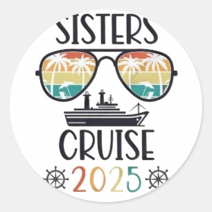 Sisters Cruise 2025 Family Matching Trip  Classic Round Sticker