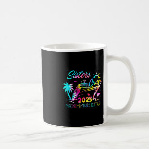 Sisters Cruise 2025 Making Memories Together Trip  Coffee Mug