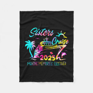 Sisters Cruise 2025 Making Memories Together Trip  Fleece Blanket