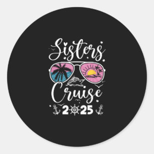 Sisters Cruise 2025 Sister Cruising Vacation Trip Classic Round Sticker