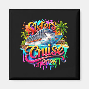 Sisters Cruise 2026 Sister Cruising Vacation Trip Magnet