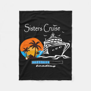 Sisters Cruise Loading Fleece Blanket