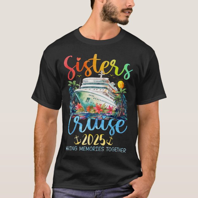 Sisters Cruise Trip 2025 Vacation Travel Sisters  T-Shirt (Front)