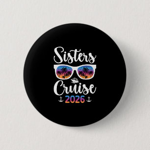 Sisters Cruise Trip 2026 Vacation Travel Sisters C 6 Cm Round Badge