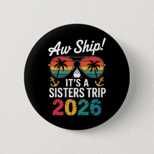 Sisters Cruise Trip 2026 Vacation Trip Matching Wo 6 Cm Round Badge