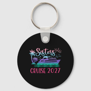 Sisters Cruise Trip 2027 Vacation Matching Women Key Ring