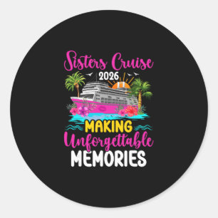 Sisters Cruising 2026 Making Memories Sisters Crui Classic Round Sticker