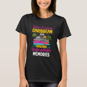 Sisters Cruising Caribbean 2026 Making Memories 1 T-Shirt