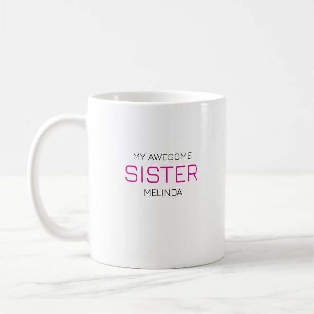 Sister's, Cute, Trendy and Awesome White Coffee Mug (Left)