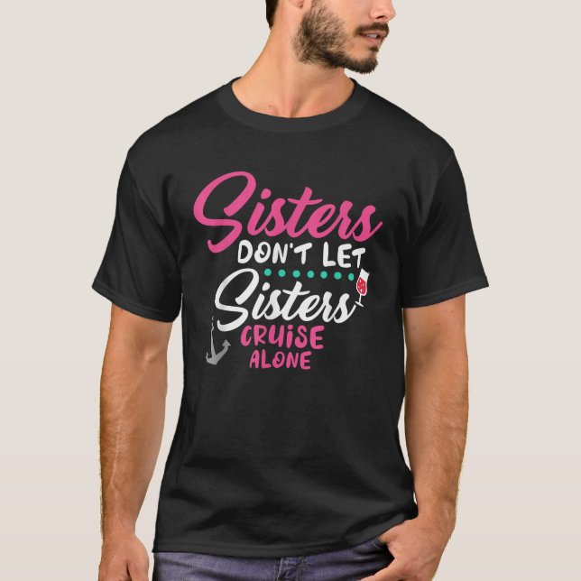 Sisters Don t Cruise Along Funny Cruising Girls Tr T-Shirt (Front)
