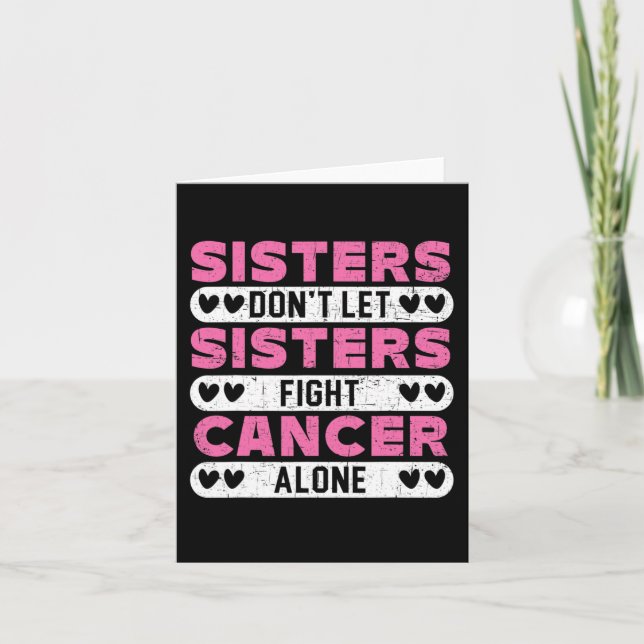 Sisters Don't Let Sisters Fight Cancer Alone Breas Card (Front)