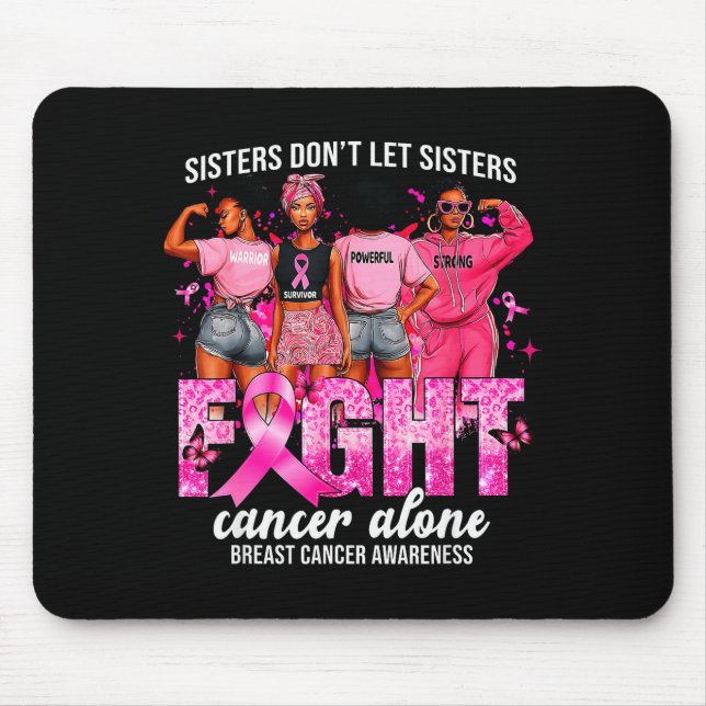 Sisters Don't Let Sisters Fight Cancer Alone Breas Mouse Mat (Front)