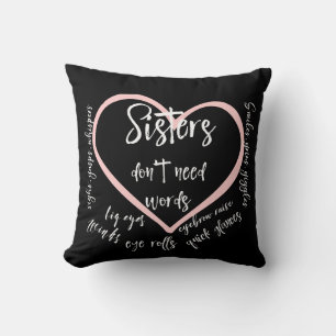 Sisters Don't Need Words Typography Quote Cushion