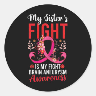 Sister's Fight Is My Fight Brain Aneurysm Awarenes Classic Round Sticker