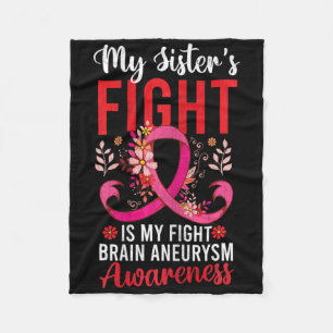 Sister's Fight Is My Fight Brain Aneurysm Awarenes Fleece Blanket
