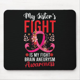 Sister's Fight Is My Fight Brain Aneurysm Awarenes Mouse Mat