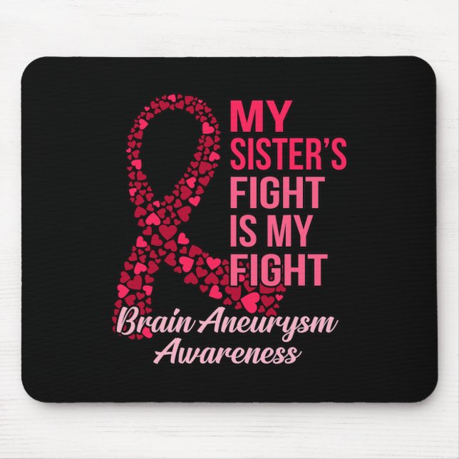 Sister's Fight Is My Fight Brain Aneurysm Awarenes Mouse Mat (Front)