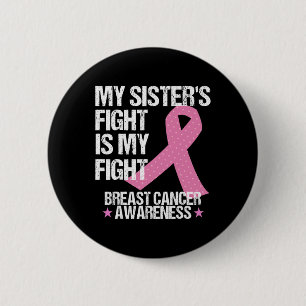 Sisters Fight Is My Fight Breast Cancer Awareness  6 Cm Round Badge
