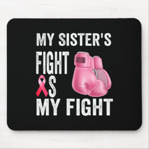 Sister's Fight Is My Fight Breast Cancer Awareness Mouse Mat