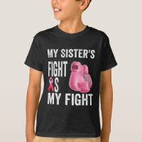 Sister's Fight Is My Fight Breast Cancer Awareness