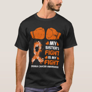 Sister's Fight Is My Fight Leukaemia Awareness 1 T-Shirt