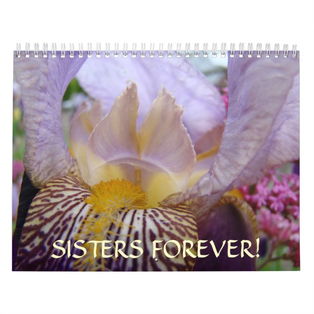 SISTERS FOREVER! Calendar Irises Christmas Gifts (Cover)