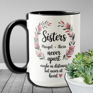 Sisters Forever Never Apart Meaningful Sister Gift Mug