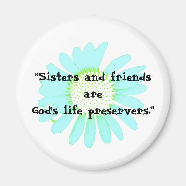 "Sisters & Friends..." Magnet (Front)