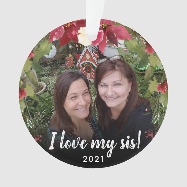 Sisters I Love My Sis 2 Photo Christmas Greenery Ornament (Front)