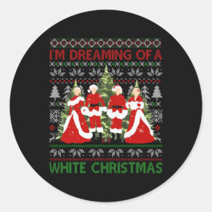 Sisters I'm Dreaming Of A White Christmas Movie 19 Classic Round Sticker