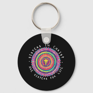 Sisters In Christ Are Sisters For Life Mandala Chr Key Ring