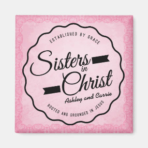 Sisters in Christ Magnet
