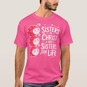 Sisters In Christ Religion Jesus Christian Women F T-Shirt