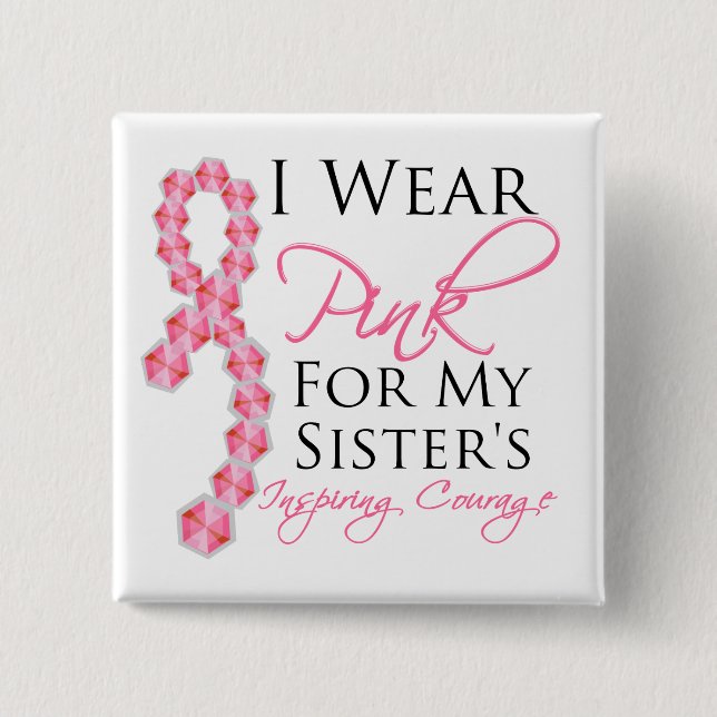 Sister's Inspiring Courage - Breast Cancer 15 Cm Square Badge (Front)