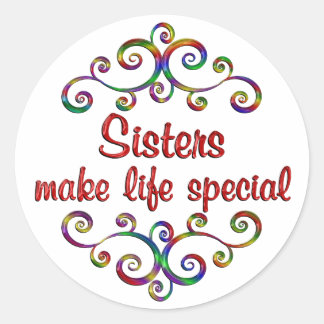 Sisters Make Life Special Classic Round Sticker