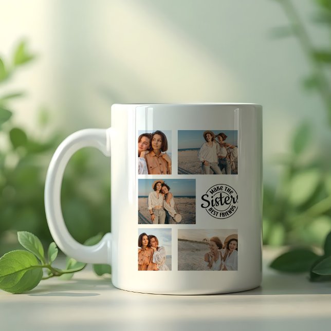 Sisters Make the Best Friends Photo  Coffee Mug (Creator Uploaded)