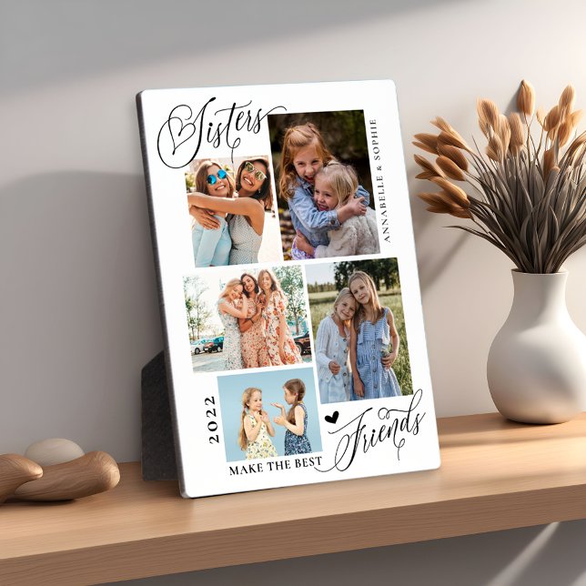 Sisters Make The Best Friends Photo Collage  Plaque (Creator Uploaded)