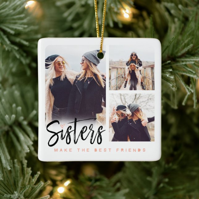Sisters Make the Best Friends Photo Collage White Ceramic Ornament (Tree)