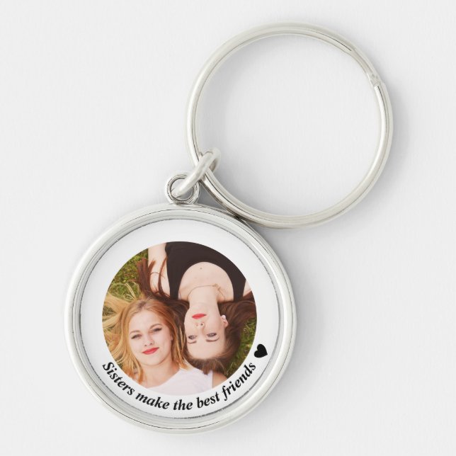 Sisters Make the Best Friends Photo Key Ring (Front)