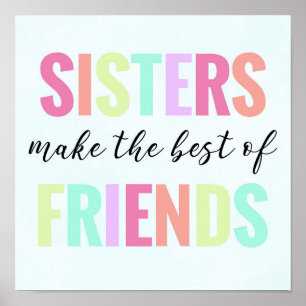 Sisters Make The Best of Friends Rainbow Poster