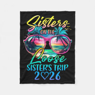 Sisters On The Loose Sisters Trip 2026 Funny Summe Fleece Blanket