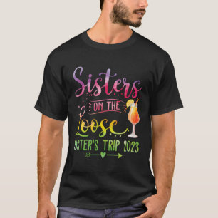 Sisters On The Loose Tie-Dye Sister'S Weekend Trip T-Shirt
