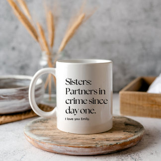 Sisters Partners in crime funny sister Coffee Mug