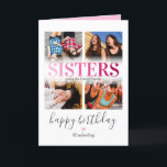 Sisters Photo Pink Birthday Card<br><div class="desc">Sibling sister birthday card featuring a 4 photo collage,  the word "sisters" in a girly pink gradient font,  a personalized quote,  a cute heart,  and name.</div>